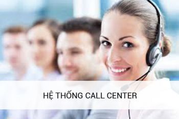 HỆ THỐNG CALL CENTER