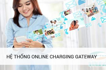 HỆ THỐNG ONLINE CHARGING GATEWAY